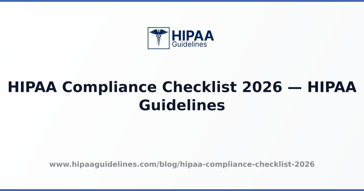HIPAA Compliance Checklist 2026 — HIPAA Guidelines