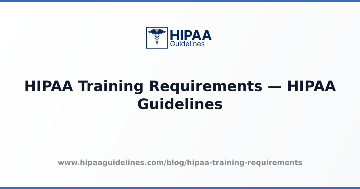HIPAA Training Requirements — HIPAA Guidelines