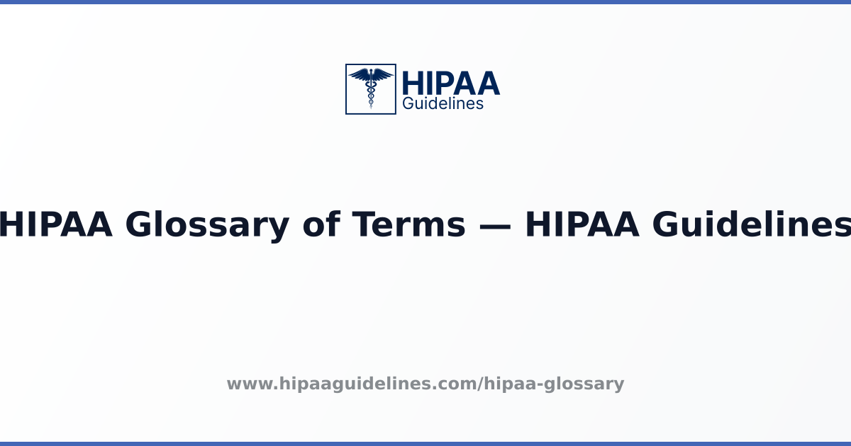 HIPAA Glossary of Terms — HIPAA Guidelines